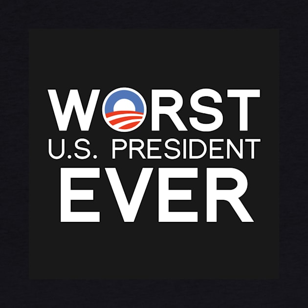 Worst U.S. President Ever by WorstShirts